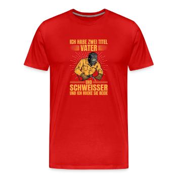 Zwei Titel Vater Und Schweisser Geschenkidee - Männer Premium Bio T-Shirt - Rot - Vorne - Damien (186cm)