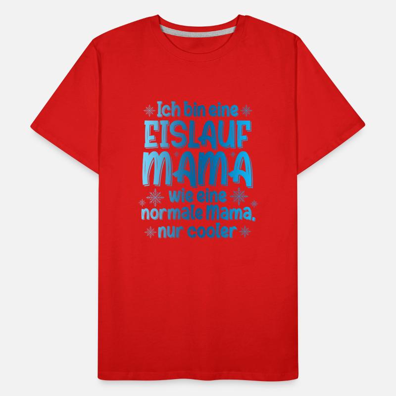 Ich Bin Eine Eislauf Mama Wie Eine Normale Mama Ei Männer Premium Bio T-Shirt