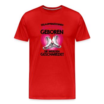 Eislaufprinzessinen Werden Nicht Geboren Werden Ge - Männer Premium Bio T-Shirt - Rot - Vorne - Damien (186cm)