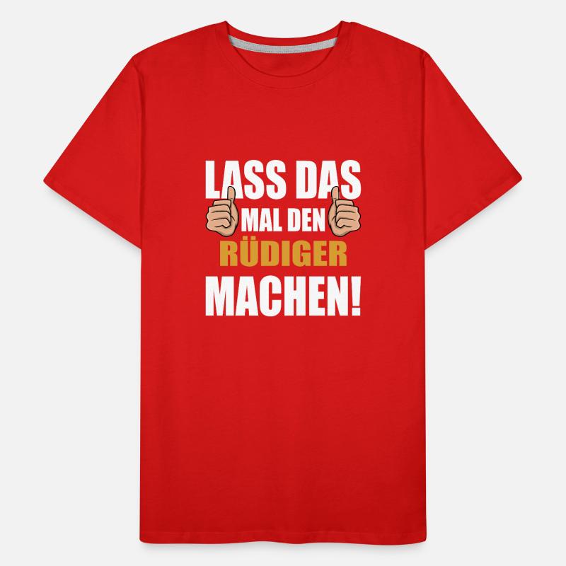 Lass das mal den Rüdiger machen Männer Premium Bio T-Shirt
