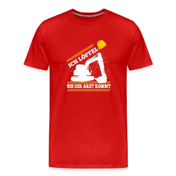 Ich Löffel Bis Der Arzt Kommt Spruch Baggerfahrer - Männer Premium Bio T-Shirt - Rot - Vorne - Damien (186cm)