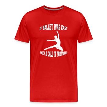 Ballet Dancer Gift Dance Ballerina Dance Class - Men's Premium Organic T-Shirt - red - Front - Damien (186cm)