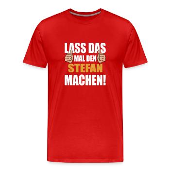 Lass das mal den Stefan machen - Männer Premium Bio T-Shirt - Rot - Vorne - Damien (186cm)