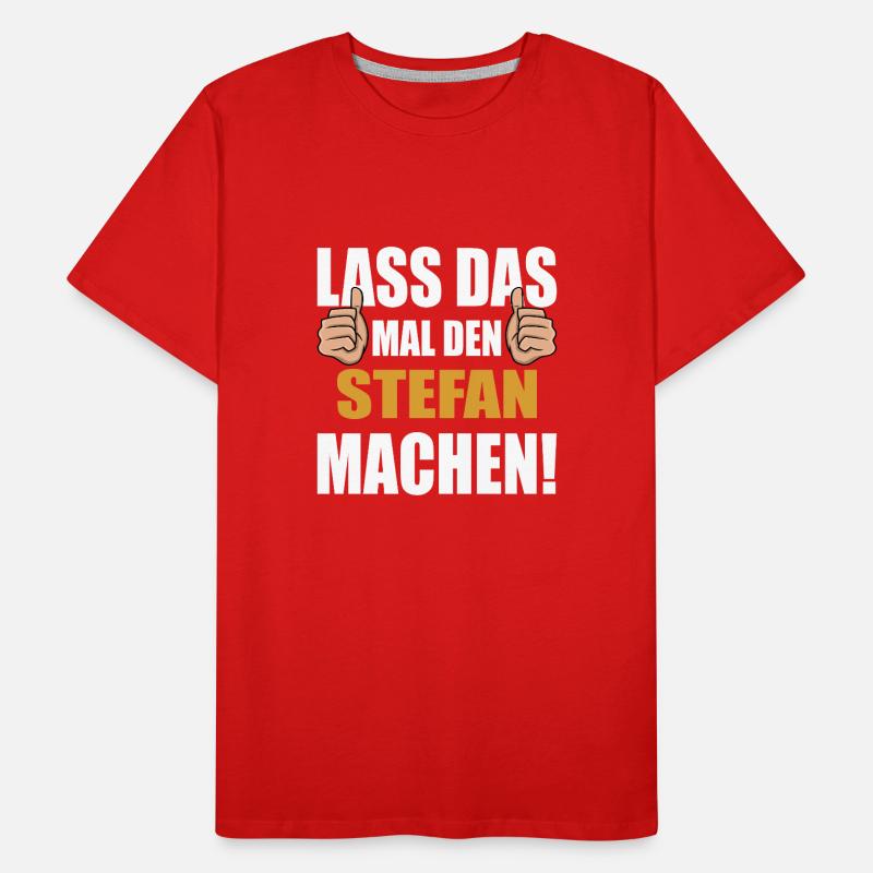 Lass das mal den Stefan machen Männer Premium Bio T-Shirt