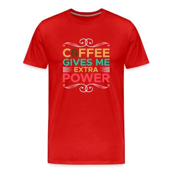 Kaffee Gibt Mir Zusätzliche Kraft - Männer Premium Bio T-Shirt - Rot - Vorne - Damien (186cm)