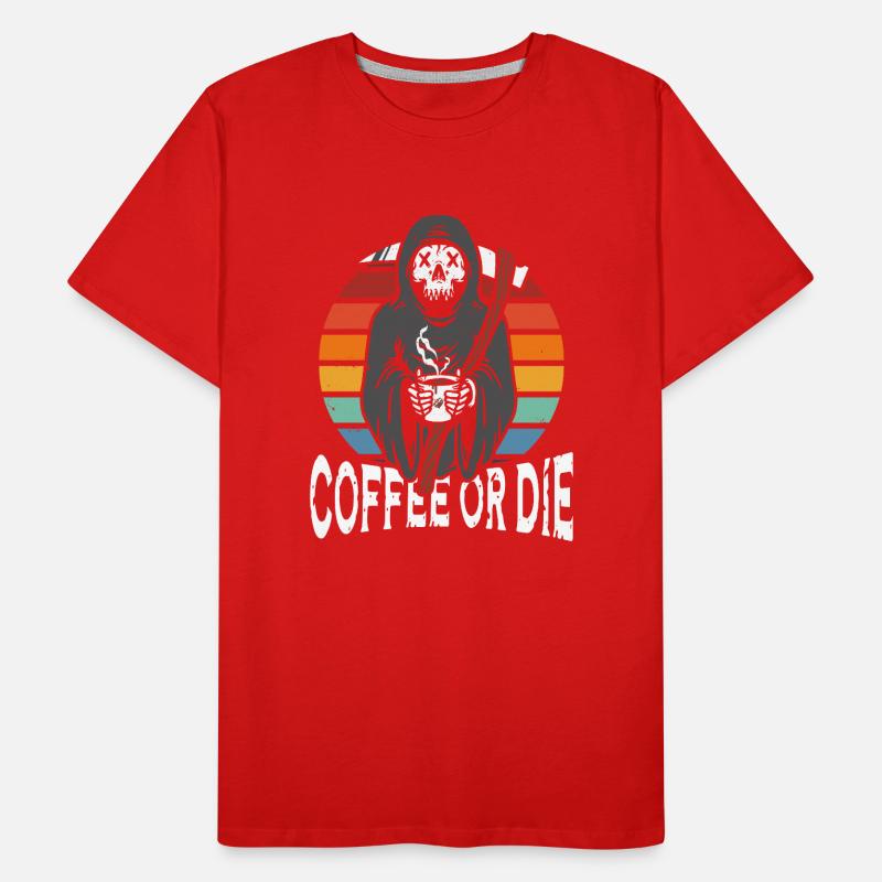 Kaffee Oder Sterben Männer Premium Bio T-Shirt
