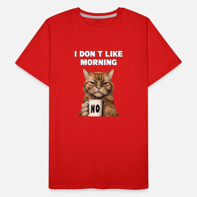 I don't like morning grumpy funny cat with Men's Premium Organic T-Shirt