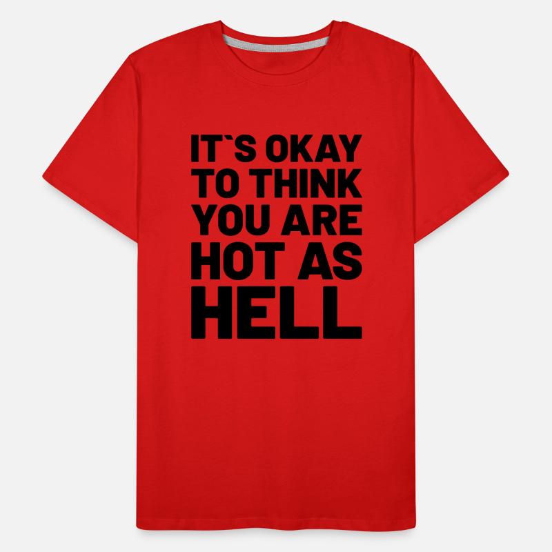 C’est normal de penser que tu es chaud comme l’enfer Schwarz T-shirt bio Premium Homme