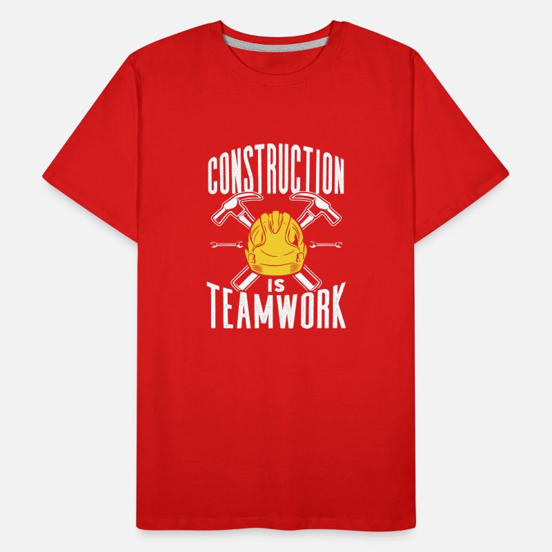 Construction work is teamwork Construction site Teamwork Construction Men's Premium Organic T-Shirt