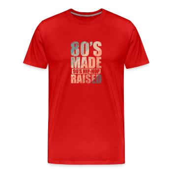 80's Made 90's Hip Hop Raised Music Genre - Men's Premium Organic T-Shirt - red - Front - Damien (186cm)