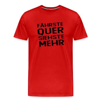 Fährste Quer Siehste Mehr - Männer Premium Bio T-Shirt - Rot - Vorne - Damien (186cm)