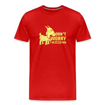 Mach Dir Keine Sorgen Ich Habe Das Im Griff Ziege - Männer Premium Bio T-Shirt - Rot - Vorne - Damien (186cm)
