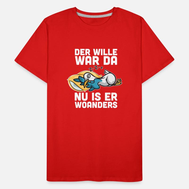 Der Wille War Da Nu Is Er Woanders Männer Premium Bio T-Shirt