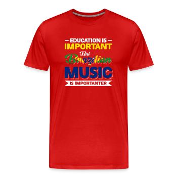 L’éducation est importante, mais la musique brésilienne l’est - T-shirt bio Premium Homme - rouge - Devant - Damien (186cm)