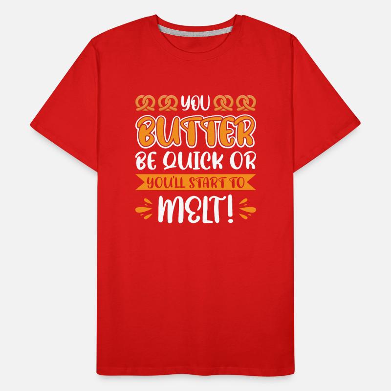 Du butterst schnell oder du fängst an zu schmelzen! Männer Premium Bio T-Shirt