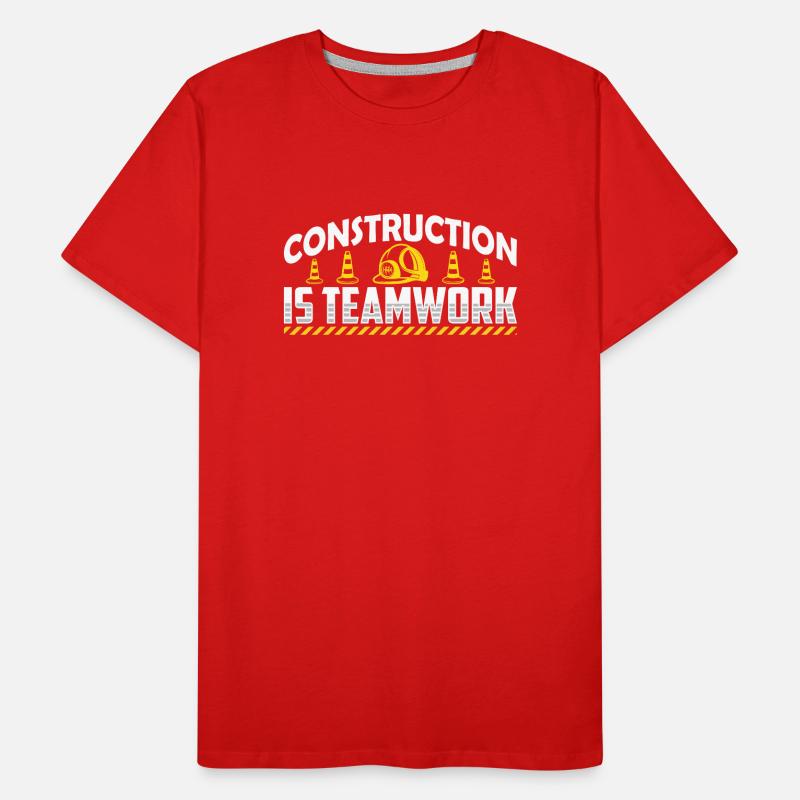 Construction work is teamwork Teamwork Construction site construction Men's Premium Organic T-Shirt