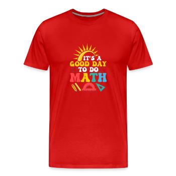 It's A Good Day To Do Math. Education Teacher - Men's Premium Organic T-Shirt - red - Front - Damien (186cm)