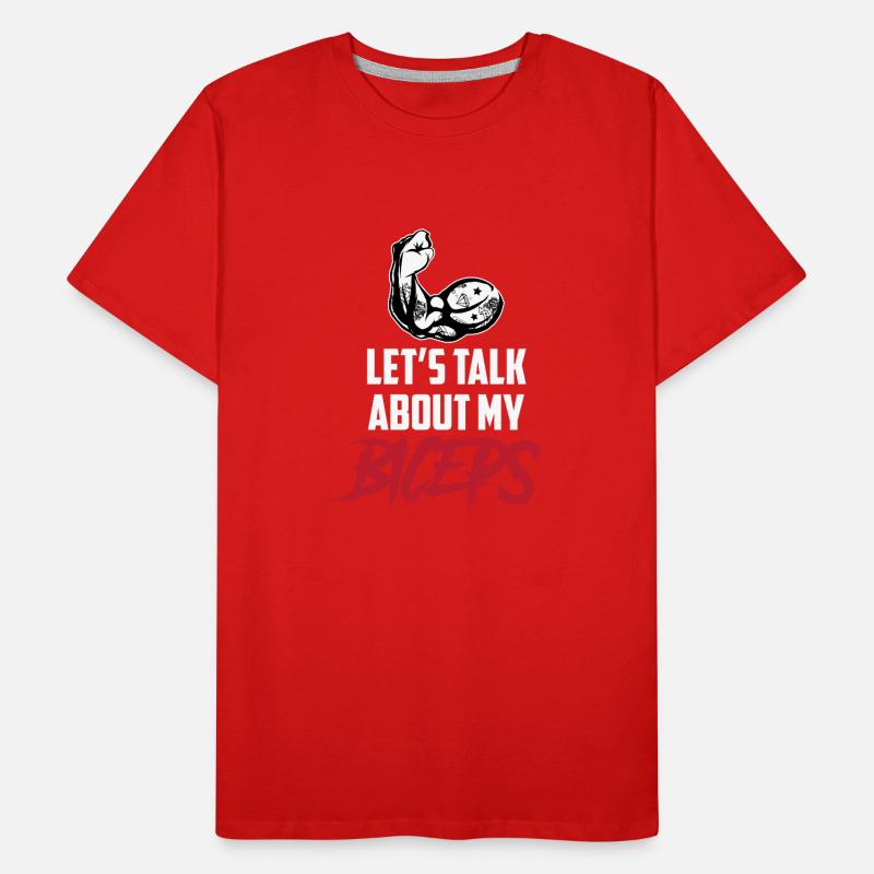Parlons de mes biceps, de mes biceps, de mes boucles, de mes muscles T-shirt bio Premium Homme