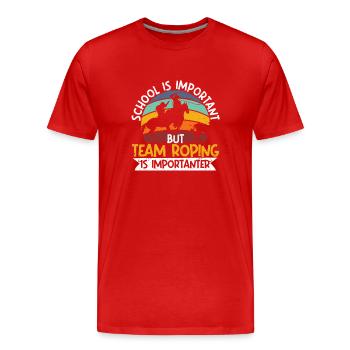 School is important, but Team Roping is still - Men's Premium Organic T-Shirt - red - Front - Damien (186cm)
