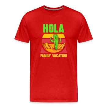 Hola Familienurlaub Familie Familienferien - Männer Premium Bio T-Shirt - Rot - Vorne - Damien (186cm)