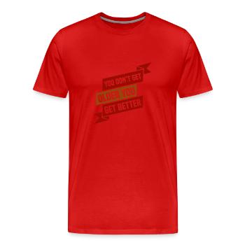 DU WIRST NICHT ÄLTER, DU WIRST BESSER - Männer Premium Bio T-Shirt - Rot - Vorne - Damien (186cm)