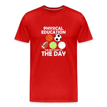 Physical Education The Best Part Of The Day Physic - Men's Premium Organic T-Shirt - red - Front - Damien (186cm)