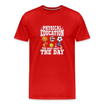 Physical Education The Best Part Of The Day School - Men's Premium Organic T-Shirt - red - Front - Damien (186cm)