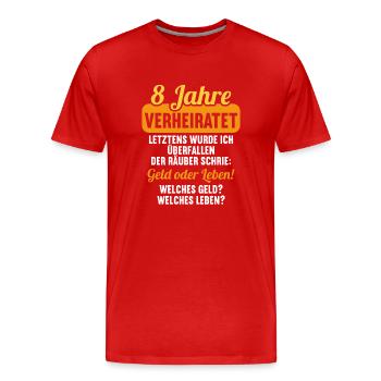 8 Jahre verheiratet zynisch 8.Hochzeitstag - Männer Premium Bio T-Shirt - Rot - Vorne - Damien (186cm)