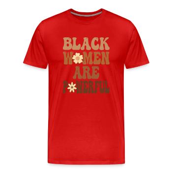 Black Women are Powerful Black History Month - Men's Premium Organic T-Shirt - red - Front - Damien (186cm)