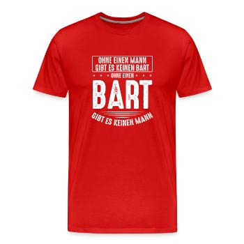 Ohne Bart Gibt Es Keinen Mann - Männer Premium Bio T-Shirt - Rot - Vorne - Damien (186cm)