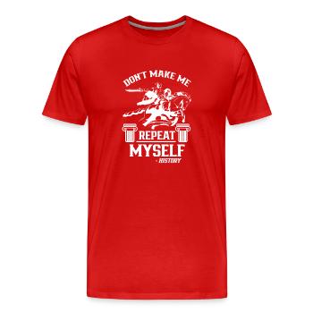 Zwing Mich Nicht Mich Zu Wiederholen Geschichte - Männer Premium Bio T-Shirt - Rot - Vorne - Damien (186cm)