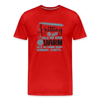 Knitting Knitter Knitting Fills My - Men's Premium Organic T-Shirt - red - Front - Damien (186cm)