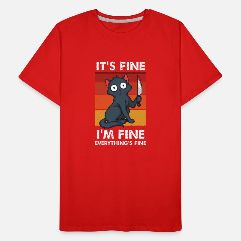 Its Fine I'm Fine Everything is Fine Men's Premium Organic T-Shirt