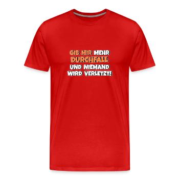 Gib mir Durchfall und niemand wird verletzt - Männer Premium Bio T-Shirt - Rot - Vorne - Damien (186cm)
