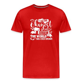 Surgeon The Okayest Surgeon - Men's Premium Organic T-Shirt - red - Front - Damien (186cm)
