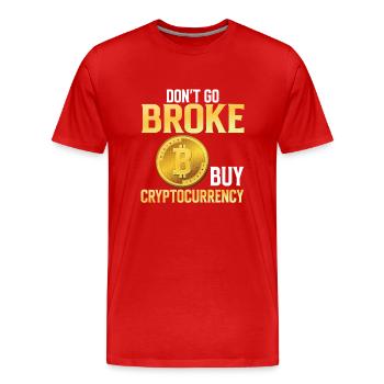 Gehen Sie Nicht Pleite Kaufen Sie Kryptowährung - Männer Premium Bio T-Shirt - Rot - Vorne - Damien (186cm)