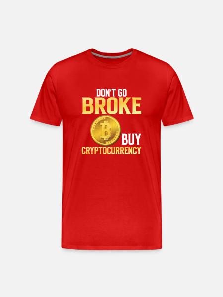 Don't Go Broke Buy Cryptocurrency - Men's Premium Organic T-Shirt - red