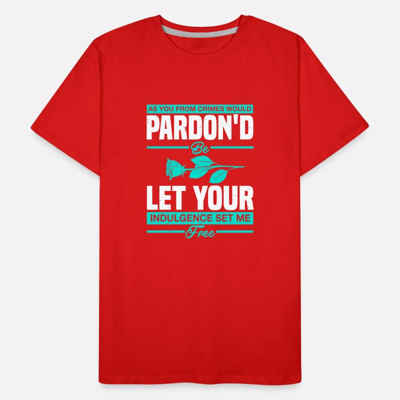 PARDONNEZ-VOUS DE VOUS LIBÉRER T-shirt bio Premium Homme