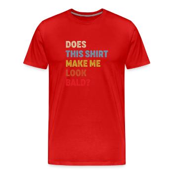 Lässt mich dieses Shirt kahl aussehen? - Männer Premium Bio T-Shirt - Rot - Vorne - Damien (186cm)