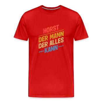 Horst Der Mann Der Alles Kann Vorname Horst - Männer Premium Bio T-Shirt - Rot - Vorne - Damien (186cm)