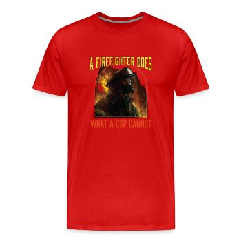 Un pompier fait ce qu’un policier ne peut pas combattre - T-shirt bio Premium Homme - rouge - Devant - Damien (186cm)