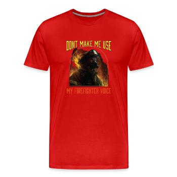 Ne me faites pas utiliser ma voix de pompier - T-shirt bio Premium Homme - rouge - Devant - Damien (186cm)