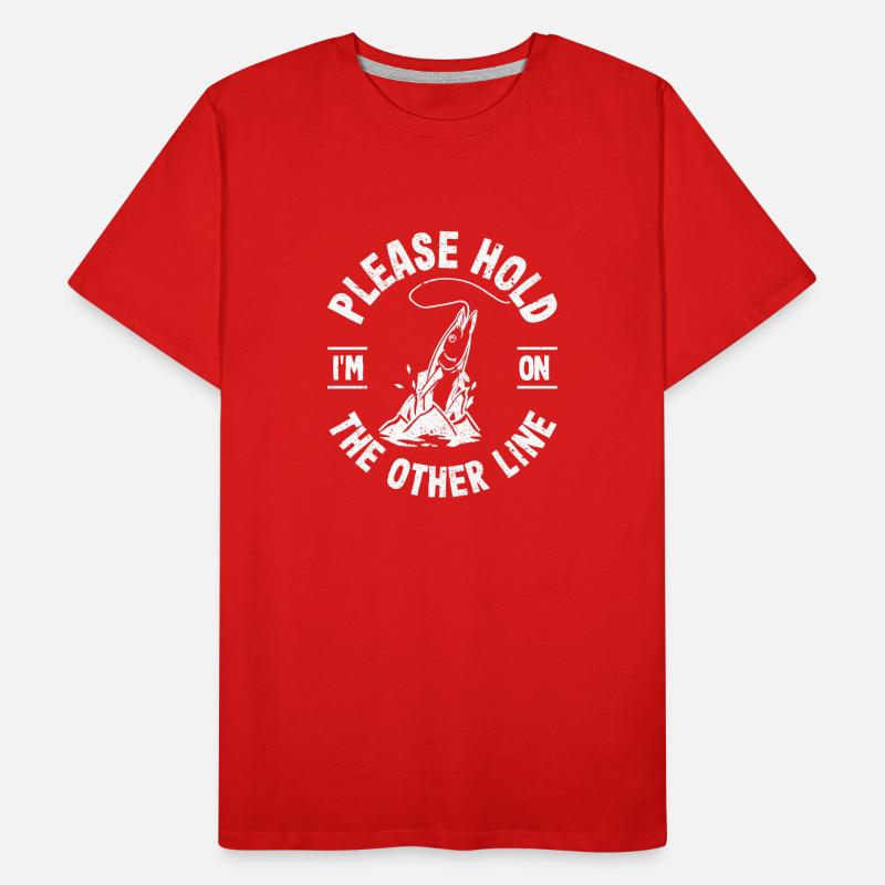 Please Hold I'm On The Other Line Fish Hook Fish Men's Premium Organic T-Shirt