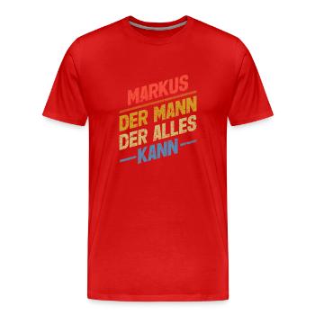 Markus Der Mann Der Alles Kann Vorname Markus - Männer Premium Bio T-Shirt - Rot - Vorne - Damien (186cm)