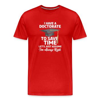 PHD J’ai un cadeau de fin d’études de doctorat amusant - T-shirt bio Premium Homme - rouge - Devant - Damien (186cm)