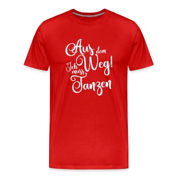 Aus dem Weg ich muss tanzen - Männer Premium Bio T-Shirt - Rot - Vorne - Damien (186cm)