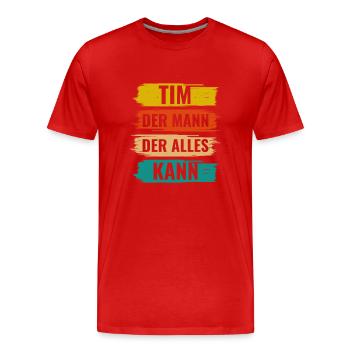 Tim Der Mann Der Alles Kann Vorname Tim - Männer Premium Bio T-Shirt - Rot - Vorne - Damien (186cm)