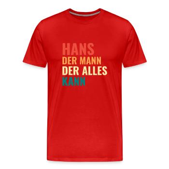 Hans Der Mann Der Alles Kann Vorname Hans - Männer Premium Bio T-Shirt - Rot - Vorne - Damien (186cm)