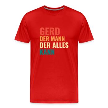 Gerd Der Mann Der Alles Kann Vorname Gerd - Männer Premium Bio T-Shirt - Rot - Vorne - Damien (186cm)