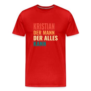 Kristian Der Mann Der Alles Kann Vorname Kristian - Männer Premium Bio T-Shirt - Rot - Vorne - Damien (186cm)
